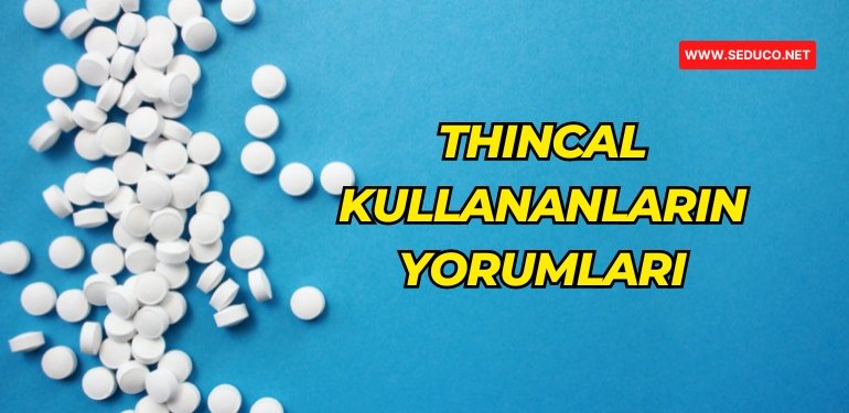 thincal kullananlarin yorumlari